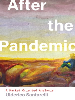 cover image of After the Pandemic: a Market Oriented Analysis